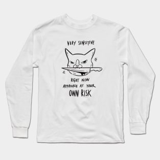 Very Sensitive Right Now, Approach At Your Own Risk Long Sleeve T-Shirt